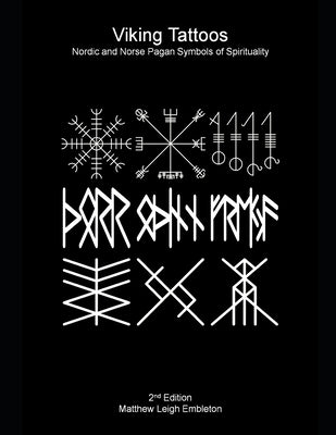 Viking Tattoos: Nordic and Norse Pagan Symbols of Spirituality Paperback Independently Published