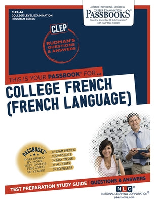 College French (French Language) (CLEP-44): Passbooks Study Guide by Corporation, National Learning