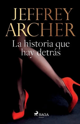 La historia que hay detrás by Archer, Jeffrey