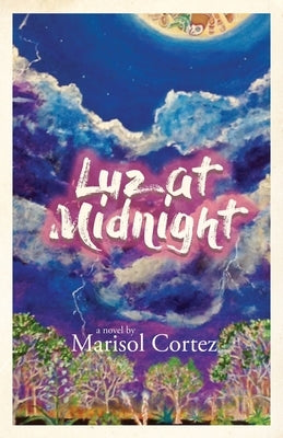 Luz at Midnight by Cortez, Marisol