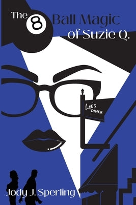 The 8 Ball Magic of Suzie Q. by Sperling, Jody J.