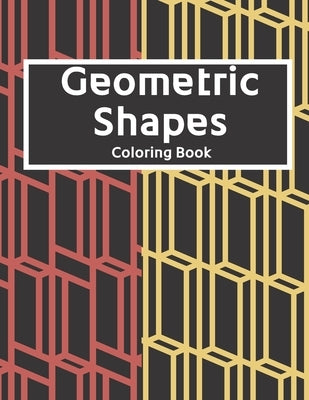 Geometric Shapes: The Ultimate Coloring Book For All Ages with Fun, Easy, and Relaxing Coloring Pages - Over 100 Unique Designs by Crafts, Bonsai