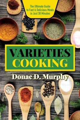 Varieties Cooking by Murphy, Donae
