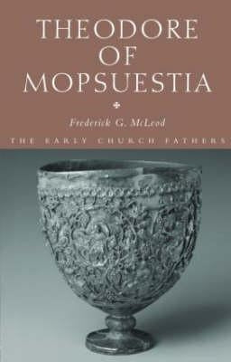 Theodore of Mopsuestia by McLeod, Frederick