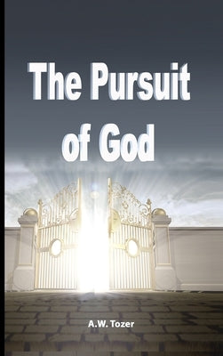 The Pursuit of God by Tozer, A. W.