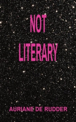 Not Literary by de Rudder, Auriane