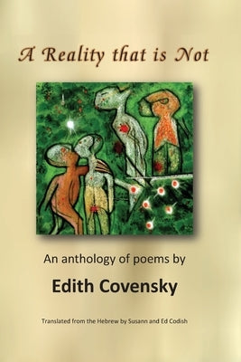 A Reality that is Not by Covensky, Edith
