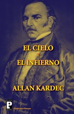 El cielo y el infierno by Kardec, Allan