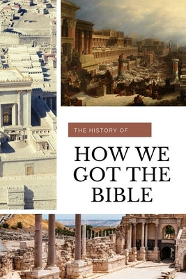 How We Got the Bible Paperback Independently Published