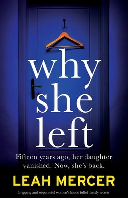 Why She Left: Gripping and suspenseful women's fiction full of family secrets by Mercer, Leah