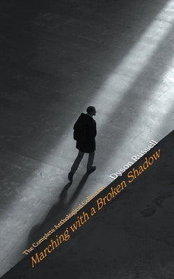 Marching with a Broken Shadow Paperback Dyson Russell