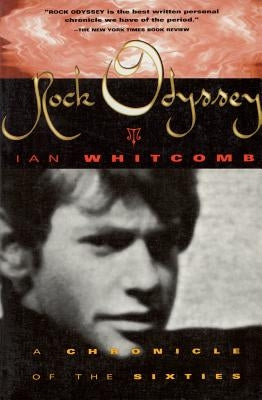 Rock Odyssey: A Chronicle of the Sixties by Whitcomb, Ian