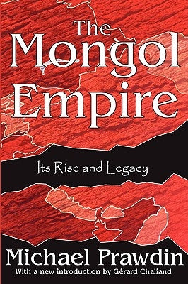 The Mongol Empire: Its Rise and Legacy by Prawdin, Michael