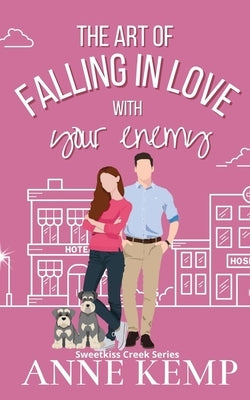 The Art of Falling in Love with Your Enemy by Kemp, Anne