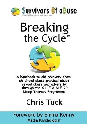 Breaking the Cycle(TM): C.L.E.A.N.E.R.(TM) Living Therapy Programme by Tuck, Chris