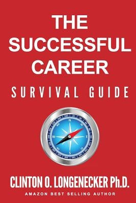 The Successful Career Survival Guide Paperback Createspace Independent Publishing Platform