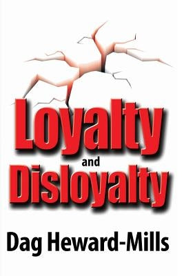 Loyalty and Disloyalty by Heward-Mills, Dag