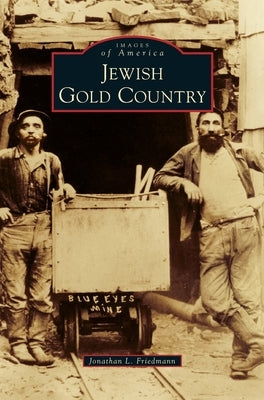 Jewish Gold Country by Friedmann, Jonathan L.