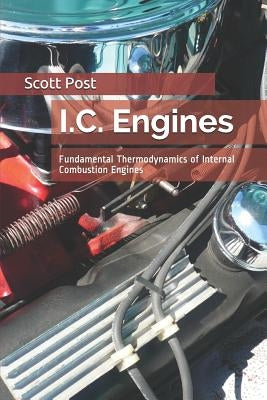 I.C. Engines: Fundamental Thermodynamics of Internal Combustion Engines Paperback Independently Published
