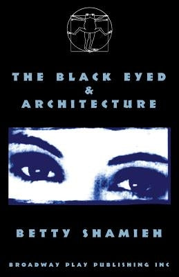 The Black Eyed & Architecture by Shamieh, Betty