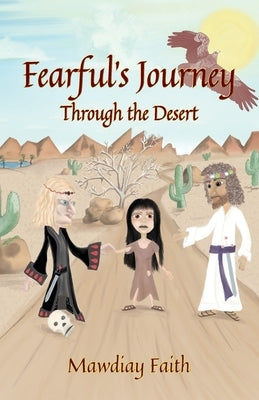 Fearful's Journey Through the Desert Outskirts Press