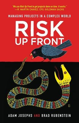 Risk Up Front: Managing Projects in a Complex World Paperback Lioncrest Publishing