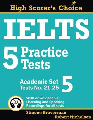 IELTS 5 Practice Tests, Academic Set 5: Tests No. 21-25 by Braverman, Simone