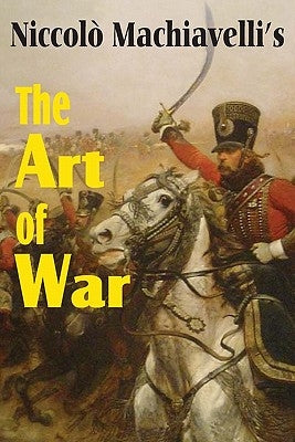 Machiavelli's The Art of War Paperback Bottom of the Hill Publishing