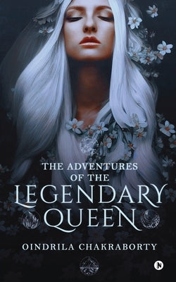 The Adventures of the Legendary Queen Paperback Notion Press