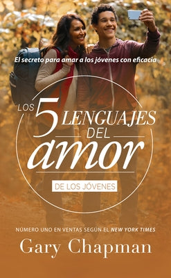 Los 5 Lenguajes del Amor Para Jóvenes by Chapman, Gary