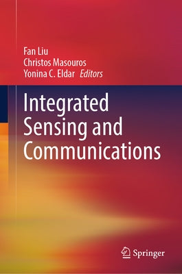 Integrated Sensing and Communications by Liu, Fan