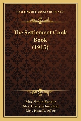 The Settlement Cook Book (1915) Paperback Kessinger Publishing