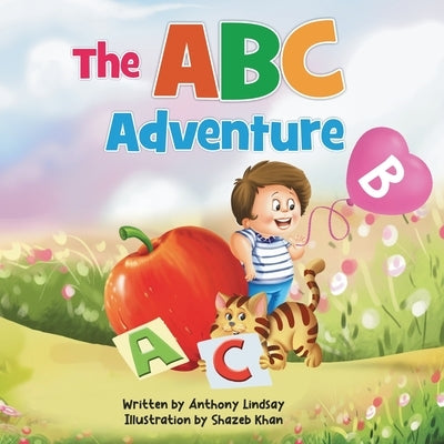 The ABC Adventure: Let's have fun learning the alphabet! by Lindsay, Anthony