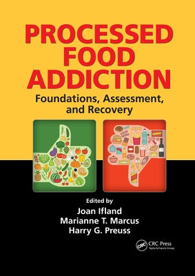 Processed Food Addiction: Foundations, Assessment, and Recovery Paperback CRC Press