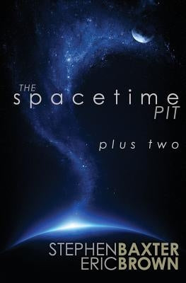 The Spacetime Pit Plus Two Paperback Infinity Plus