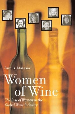 Women of Wine: The Rise of Women in the Global Wine Industry Paperback University of California Press
