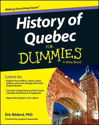 History of Quebec For Dummies Paperback For Dummies