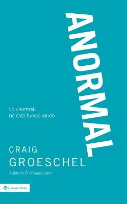 Anormal: Lo 'normal' no está funcionando by Groeschel, Craig