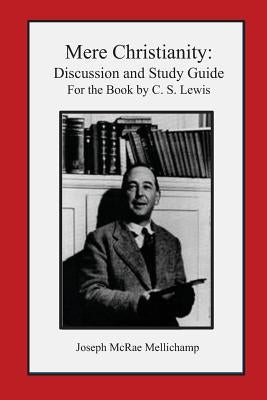 Mere Christianity: Discussion and Study Guide for the Book by C. S. Lewis Paperback Createspace Independent Publishing Platform