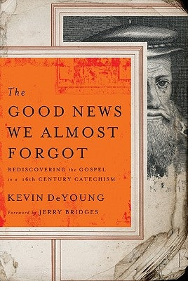 Open book displaying the 16th-century catechism from "The Good News We Almost Forgot" by Moody Publishers, showing historical religious text.