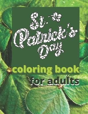 St. Patrick´s Day Coloring Book for Adults: 30 detailed designs, but not too busy for different levels of colorists - 8.5 x 11 inch by Store, Ayurveda Fun