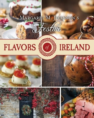 Festive Flavors of Ireland by Johnson, Margaret M.