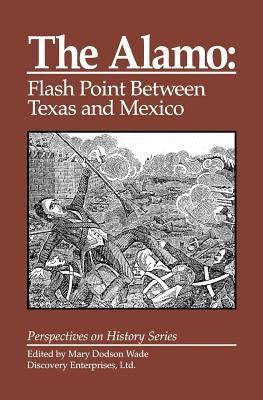 The Alamo: Flashpoint Between Texas and Mexico Paperback History Compass