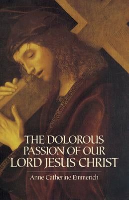 Paperback of The Dolorous Passion of Our Lord Jesus Christ by Dover Publications, featuring a detailed cover illustration.