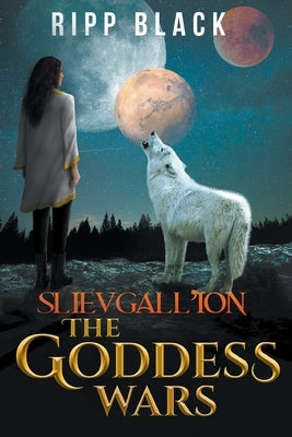Slievgall'ion: The Goddess Wars Paperback Ripp Black
