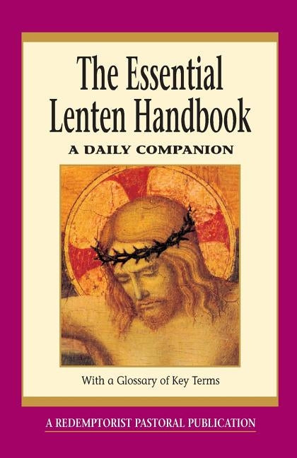 The Essential Lenten Handbook: A Daily Companion Liguori Publications