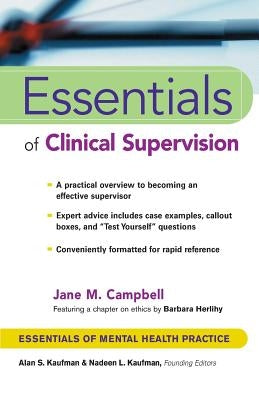 Essentials of Clinical Supervision by Campbell, Jane M.