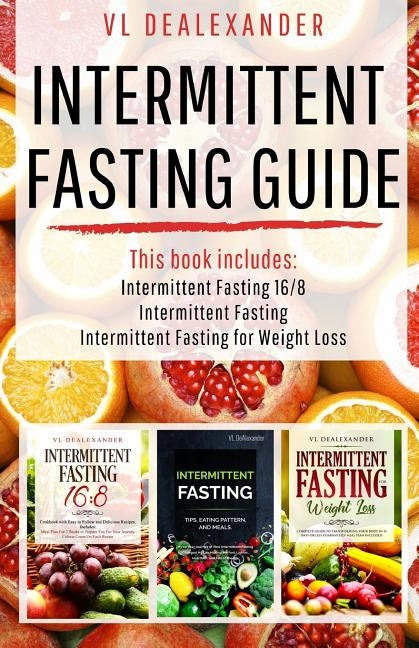 Intermittent Fasting Guide: Intermittent Fasting 16/8, Intermittent Fasting, & Intermittent Fasting for Weight Loss by Dealexander, VL