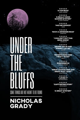 Under the Bluffs: Some things are not meant to be found Paperback Independently Published