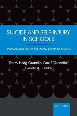 Suicide and Self-Injury in Schools: Interventions for School Mental Health Specialists Paperback Oxford University Press, USA